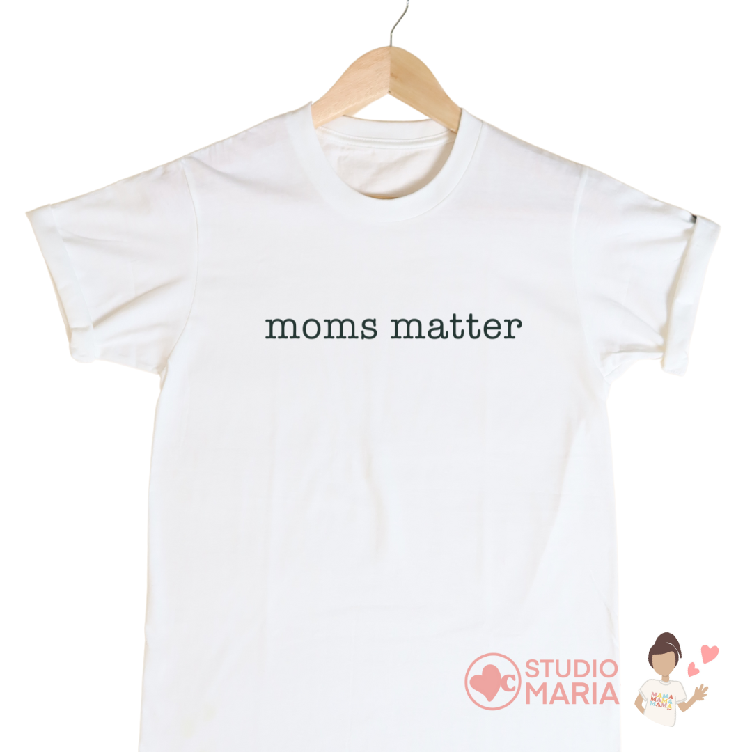 Moms Matter Mom Statement Shirt