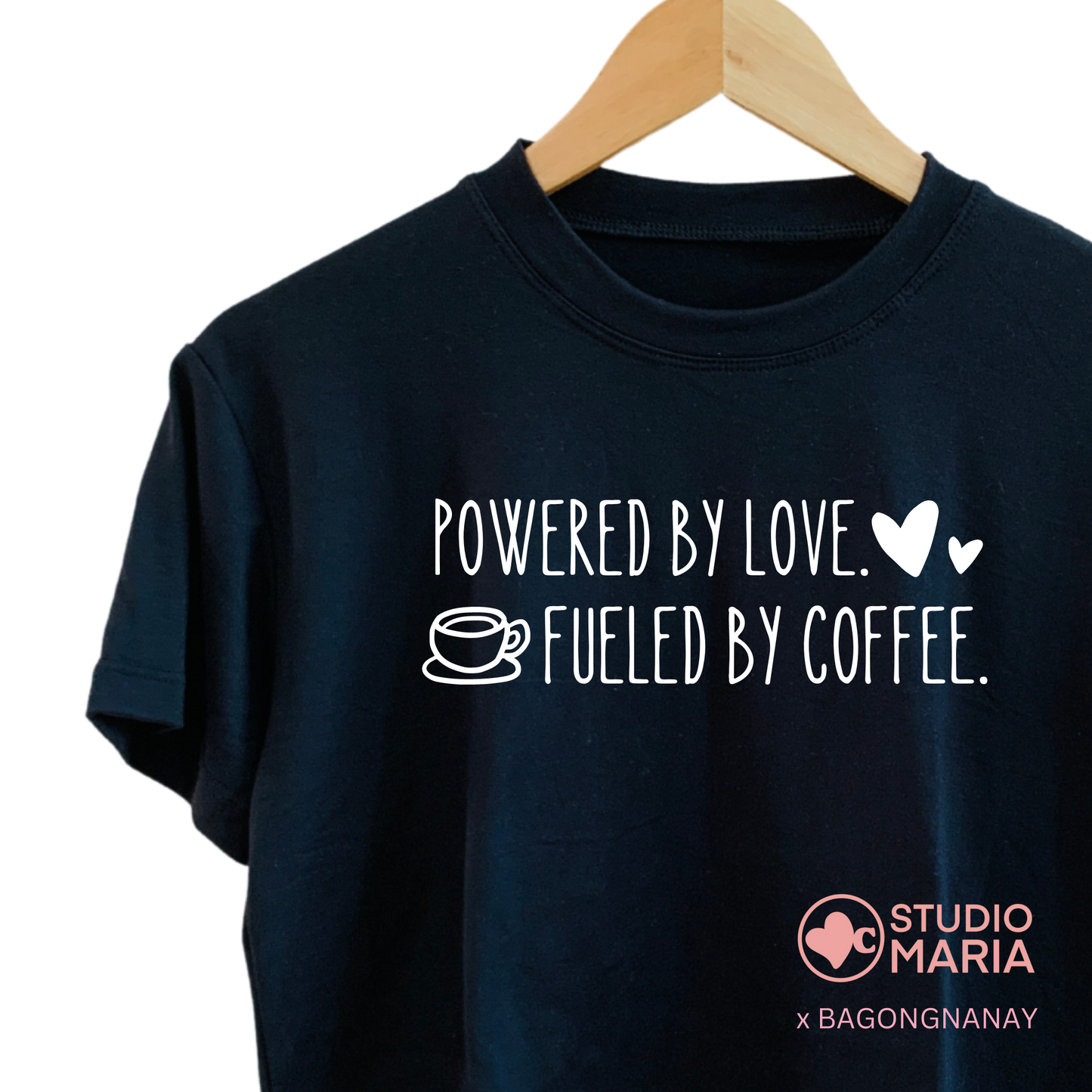 Bagong Nanay Powered By Love Fueled by Coffee Mom Statement Shirt