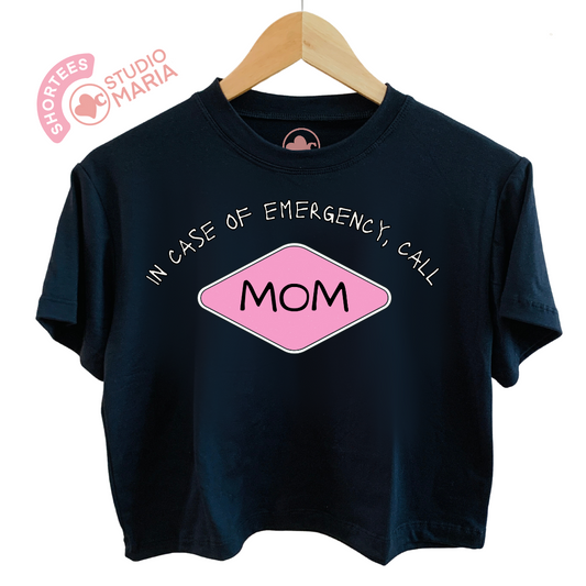 In Case of Emergency Call Mom Statement Shirt Shortees Crop Top