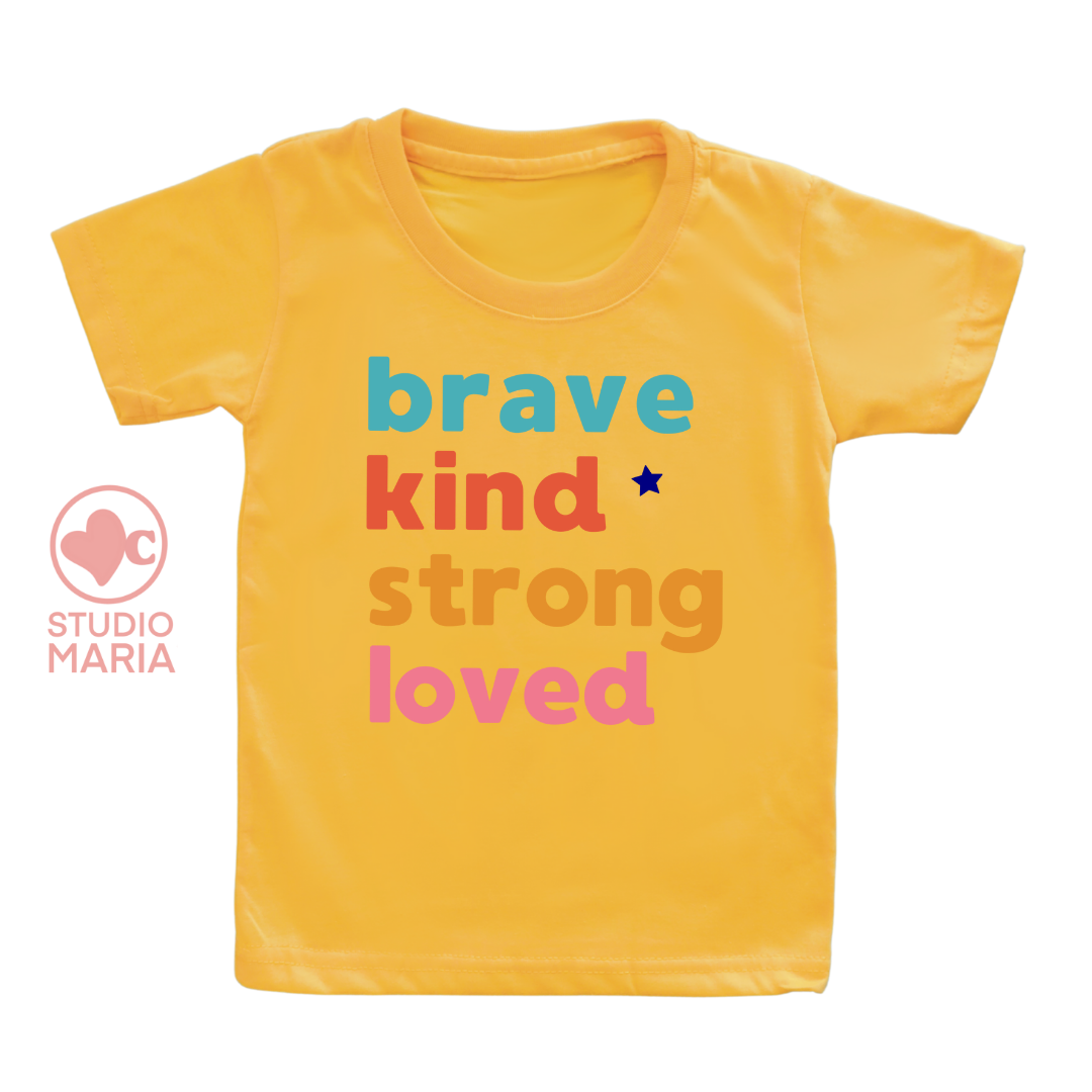 Brave Kind Strong Loved Kids Shirt