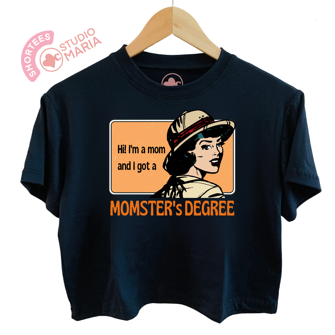 I got a Momster's Degree Mom Statement Shirt Shortees Crop Top