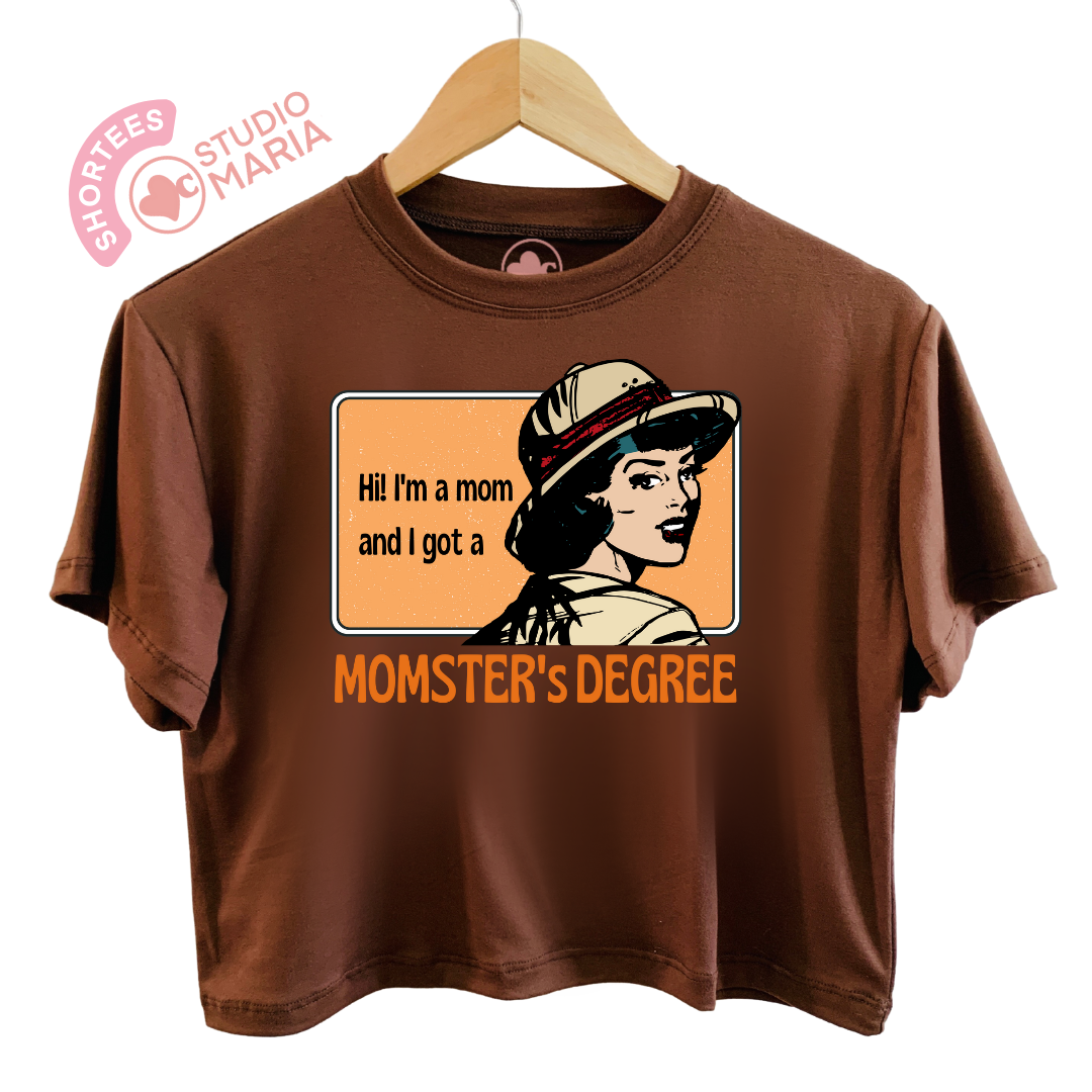I got a Momster's Degree Mom Statement Shirt Shortees Crop Top