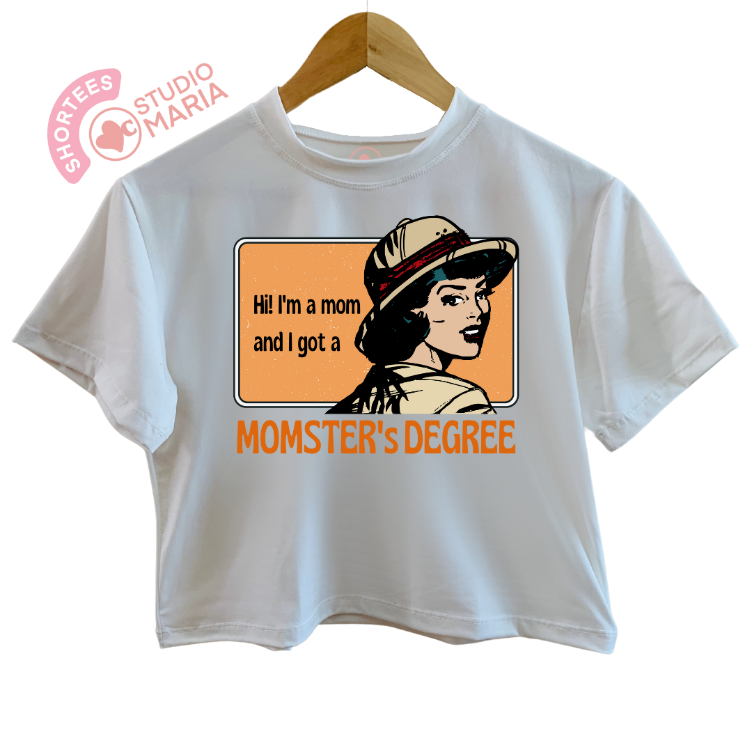 I got a Momster's Degree Mom Statement Shirt Shortees Crop Top