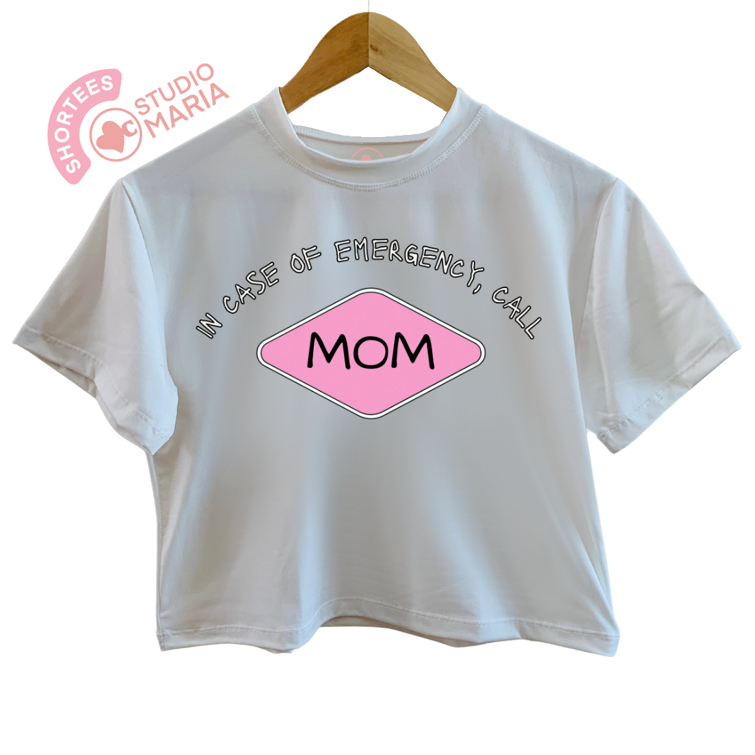In Case of Emergency Call Mom Statement Shirt Shortees Crop Top