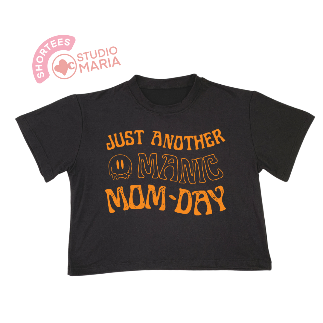 Manic Momday Mom Statement Shirt Shortees Crop Top