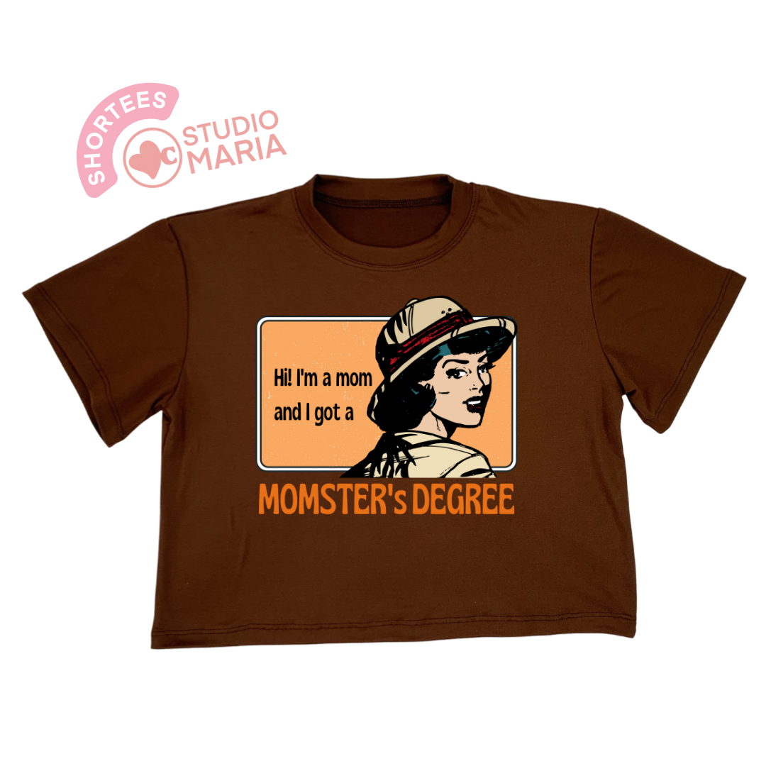 I got a Momster's Degree Mom Statement Shirt Shortees Crop Top