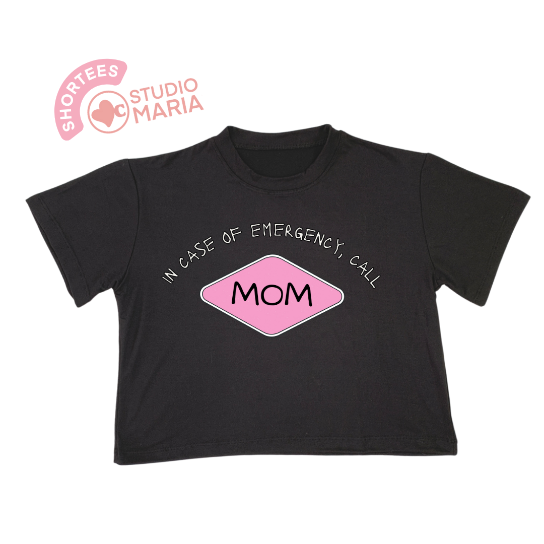 In Case of Emergency Call Mom Statement Shirt Shortees Crop Top