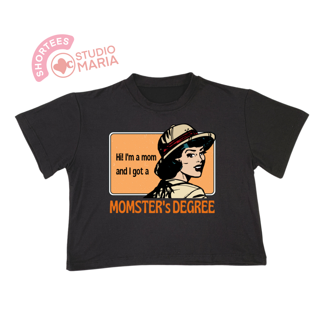 I got a Momster's Degree Mom Statement Shirt Shortees Crop Top