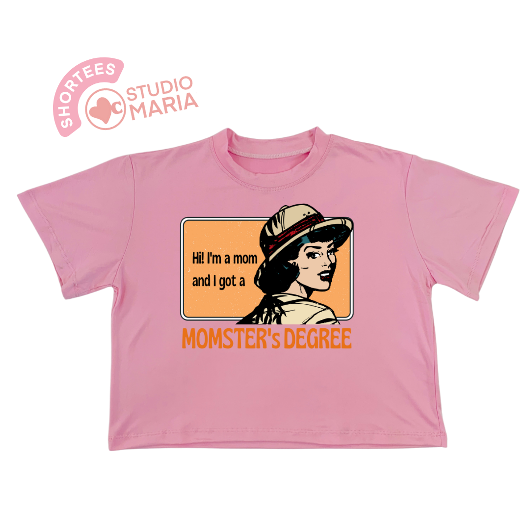 I got a Momster's Degree Mom Statement Shirt Shortees Crop Top