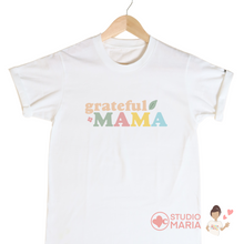 Load image into Gallery viewer, Grateful Mama Mom Statement Shirt
