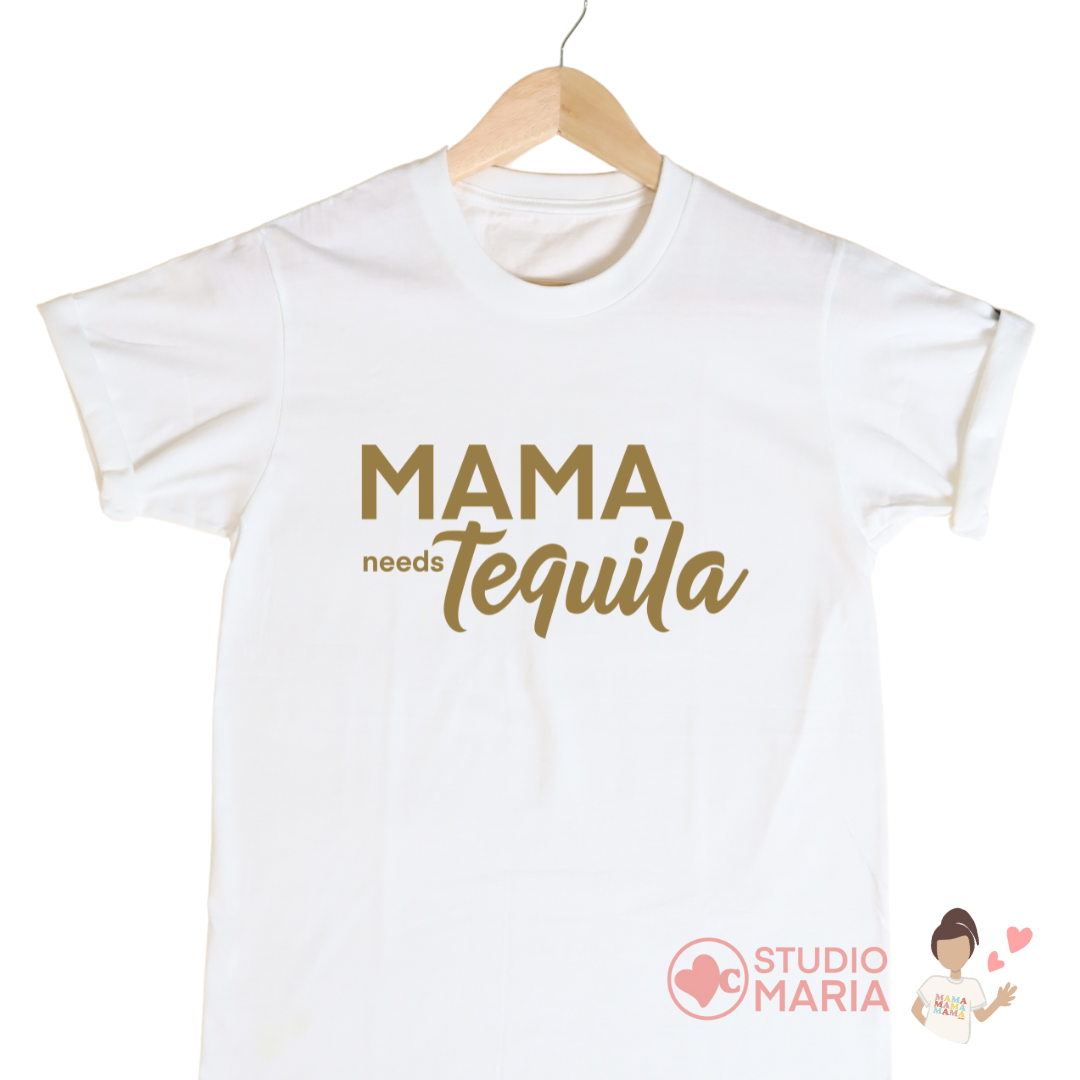 Mama Needs Tequila Mom Statement Shirt
