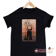 Load image into Gallery viewer, Strong Single Momma Mom Statement Shirt
