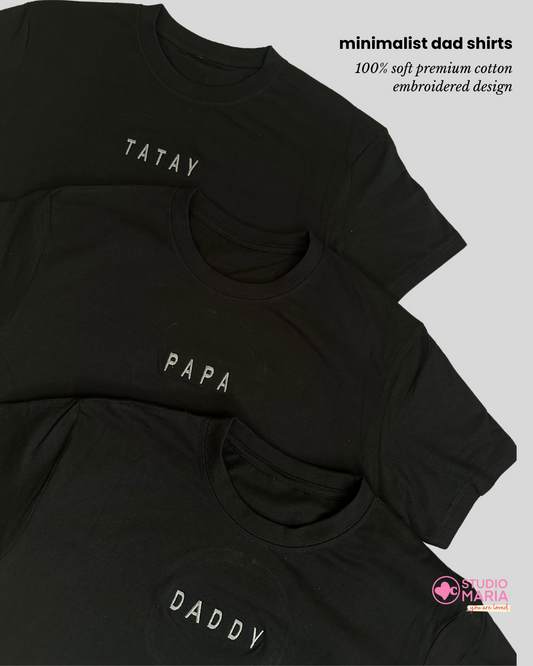 Daddy Tatay Papa Black Minimalist Embroidered Dad Statement Shirt