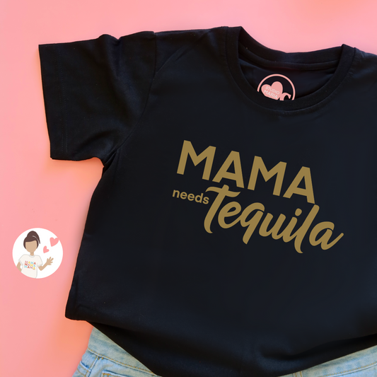 Mama Needs Tequila Mom Statement Shirt