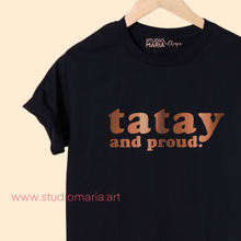 Load image into Gallery viewer, Tatay and Proud Dad Statement Shirt
