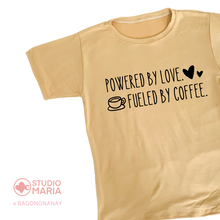 Load image into Gallery viewer, Bagong Nanay Powered By Love Fueled by Coffee Mom Statement Shirt
