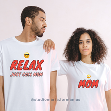Load image into Gallery viewer, Relax Just Call Mom Couple Family Shirt
