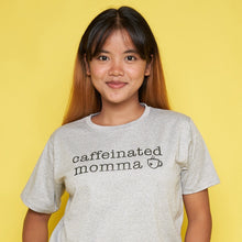 Load image into Gallery viewer, Caffeinated Mama Mom Statement Shirt
