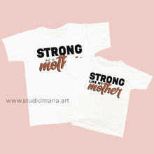 Load image into Gallery viewer, Strong as a Mother / Strong Like My Mother Mommy and Me Shirt Set
