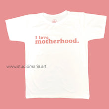 Load image into Gallery viewer, I Love Motherhood Mom Statement Shirt
