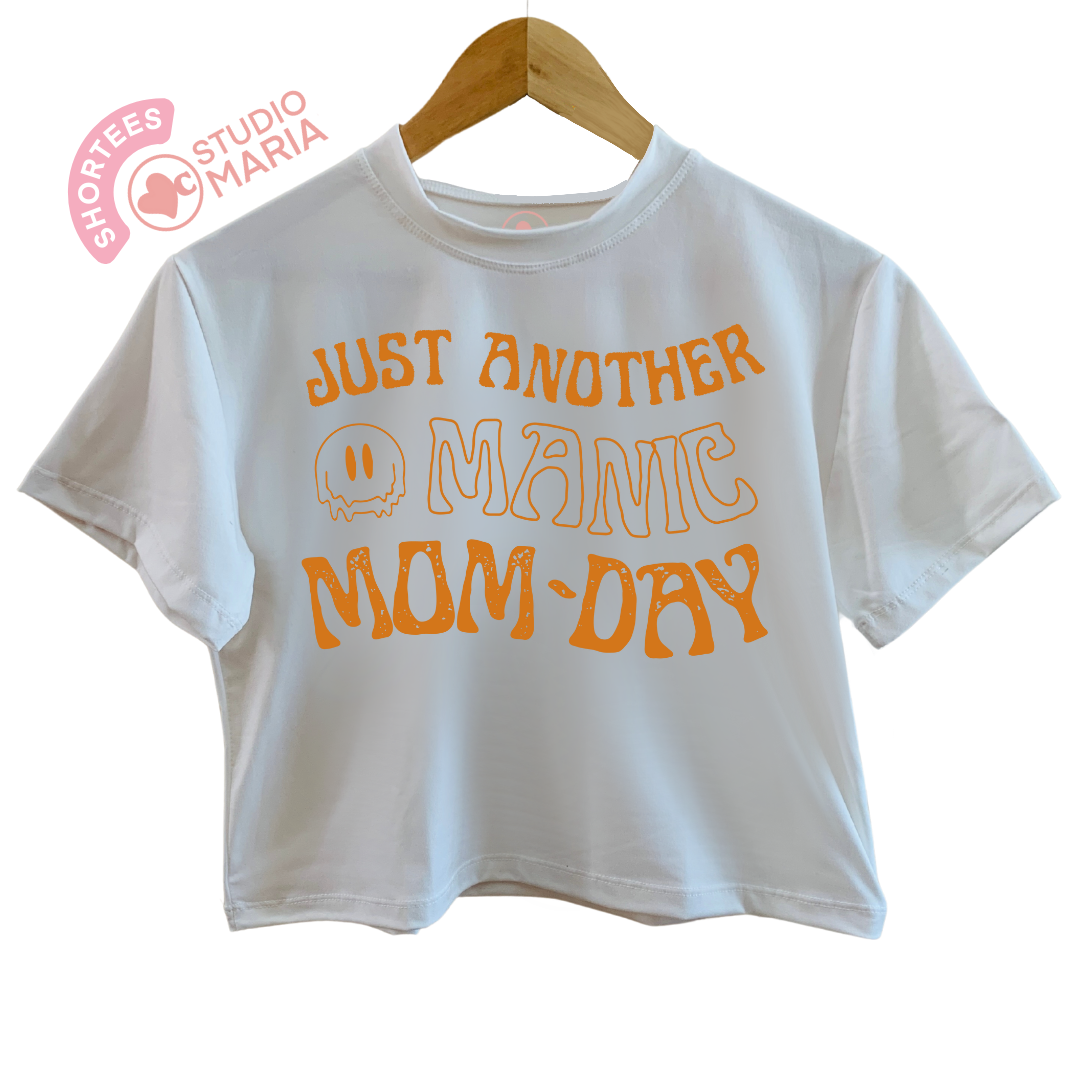 Manic Momday Mom Statement Shirt Shortees Crop Top