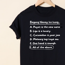 Load image into Gallery viewer, Bagong Nanay Multiple Choice Mom Statement Shirt
